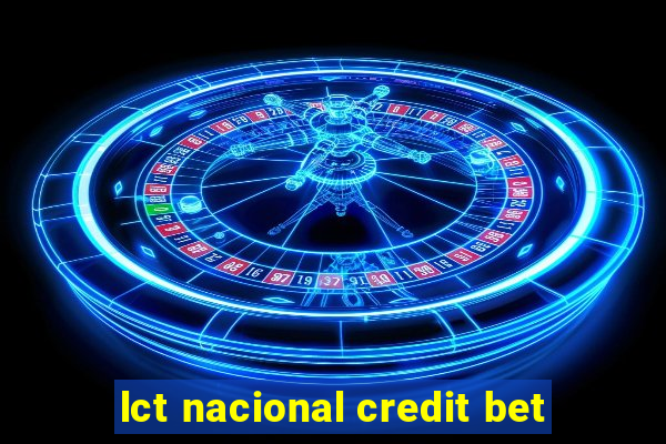 lct nacional credit bet